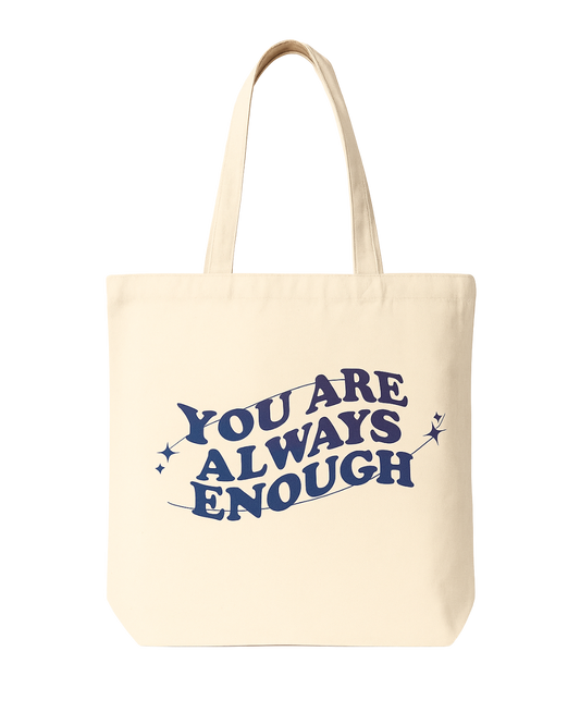 💙 You Are Always Enough Tote Bag – Canvas Tote